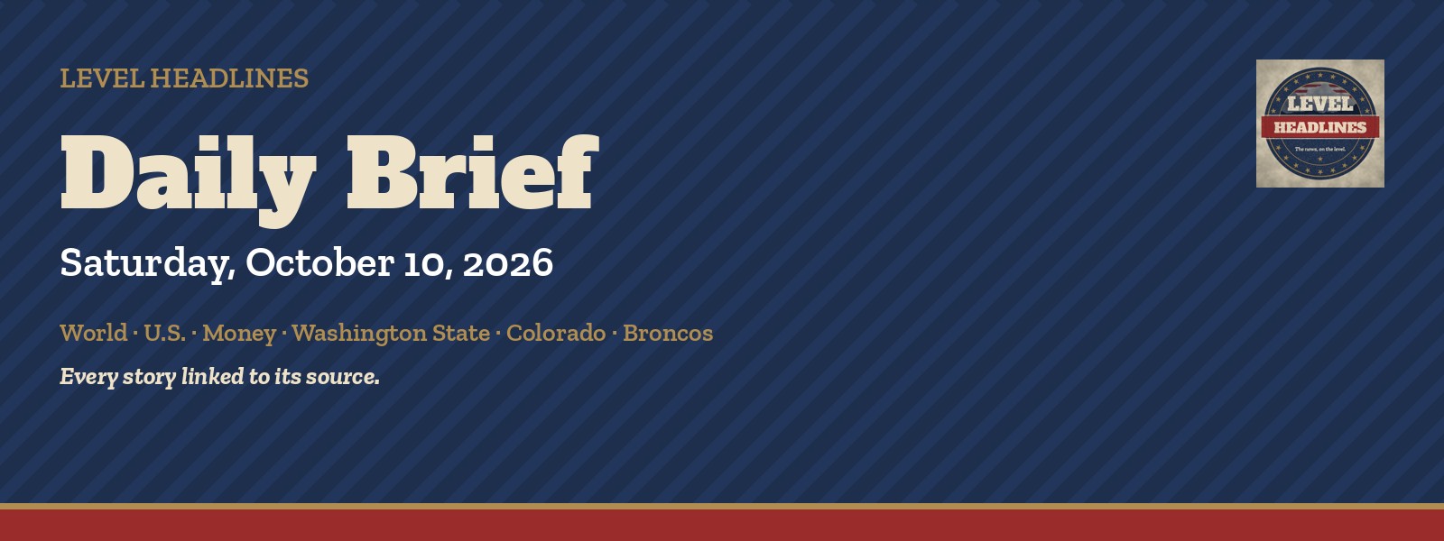 Level Headlines Daily Brief, Saturday, October 10, 2026