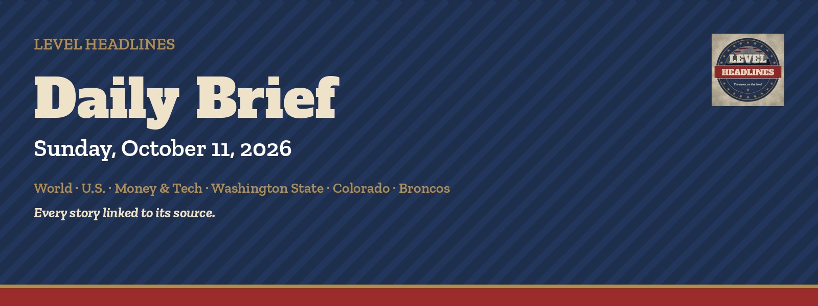 Level Headlines Daily Brief, Sunday, October 11, 2026