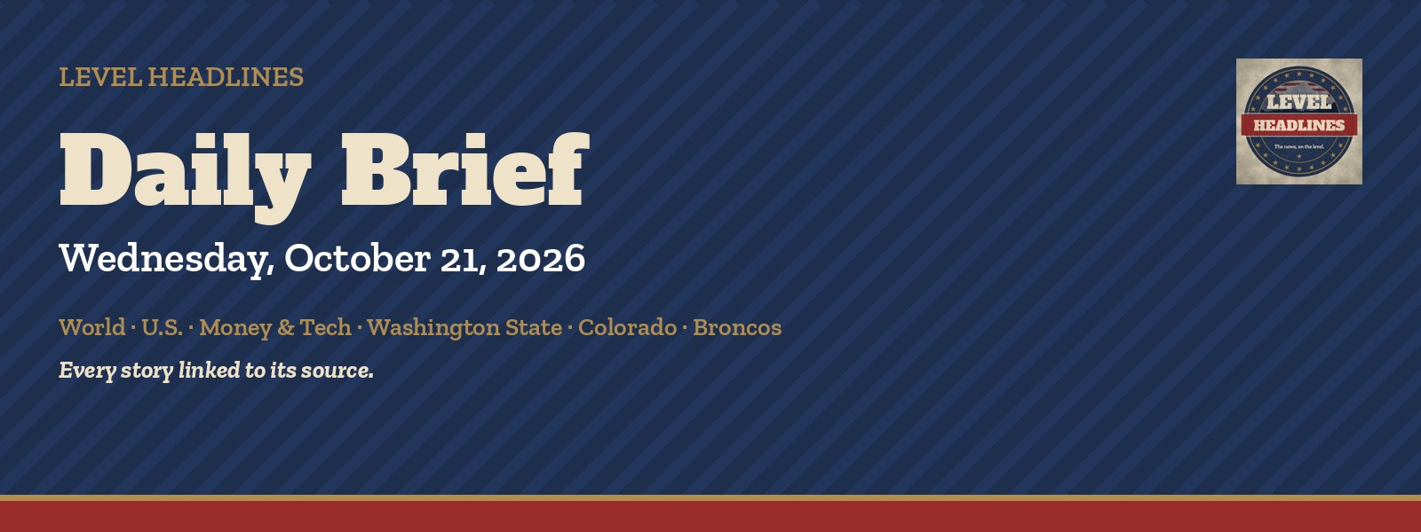 Level Headlines Daily Brief, Wednesday, October 21, 2026