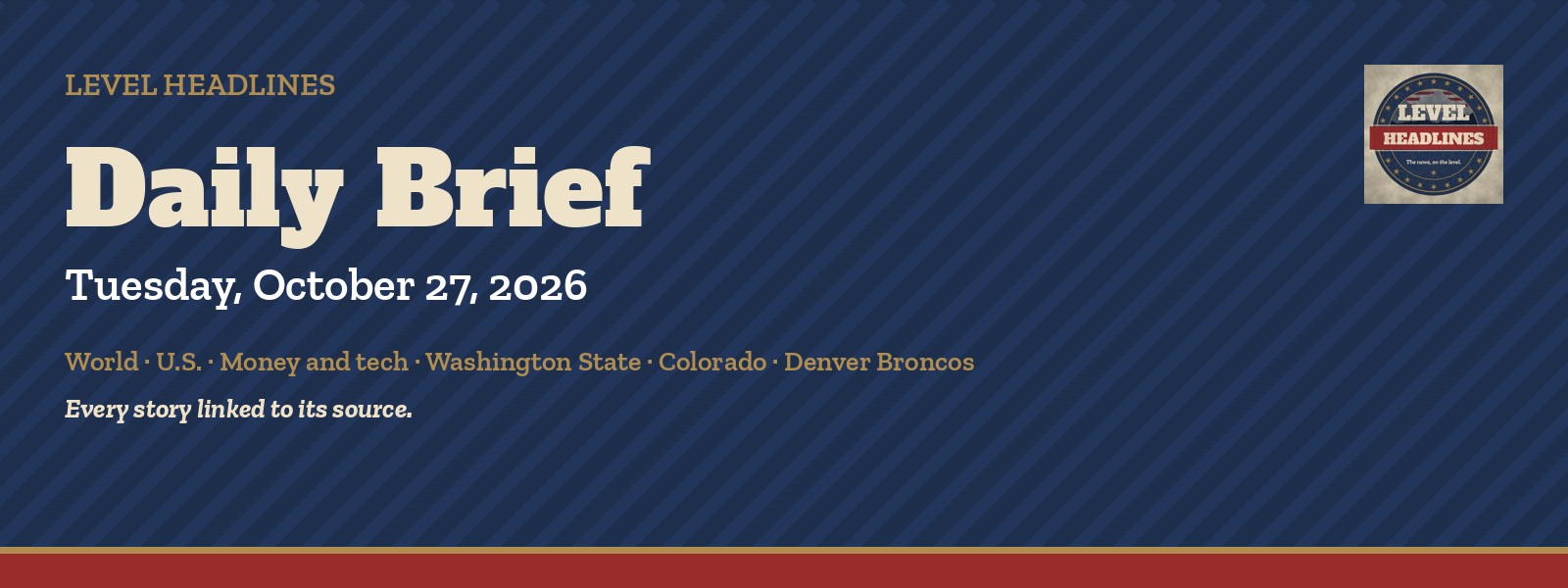 Level Headlines Daily Brief, Tuesday, October 27, 2026