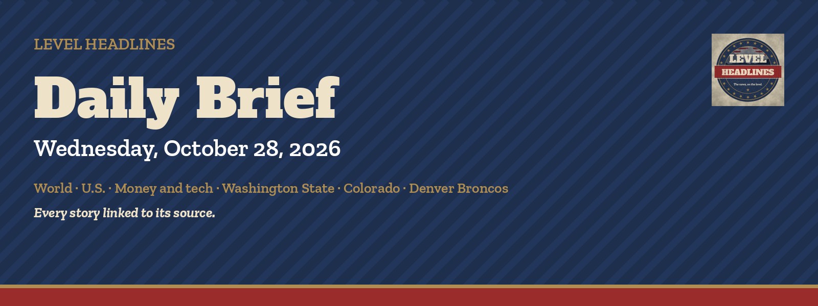Level Headlines Daily Brief, Wednesday, October 28, 2026