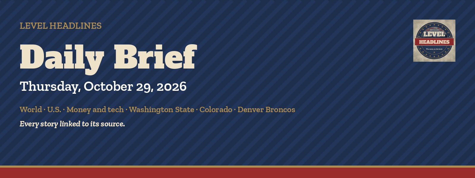 Level Headlines Daily Brief, Thursday, October 29, 2026